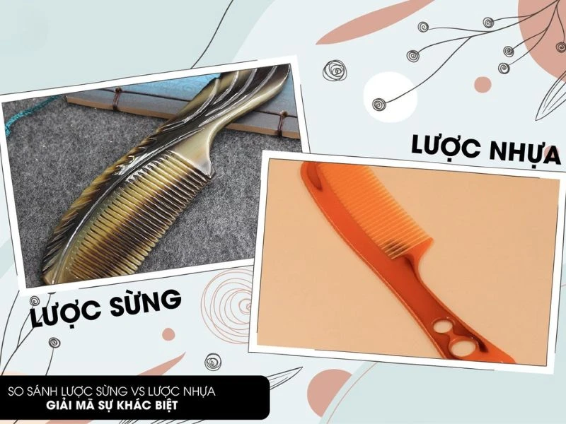 So sánh lược sừng và lược nhựa: loại nào tốt hơn?